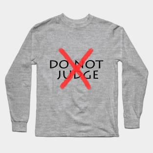 Do Not Judge Long Sleeve T-Shirt